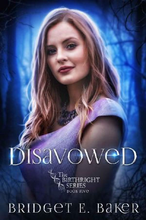 [The Birthright Series 05] • Disavowed (The Birthright Series Book 5)